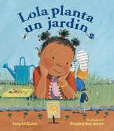 Lola Planta Un Jardn / Lola Plants a Garden