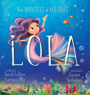 Lola, The Bracelet of Courage - Cullen, and Ellis, Carmen
