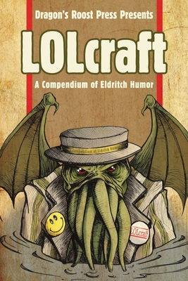 LOLcraft: A Compendium of Eldritch Humor - Cieslak, Michael (Editor)