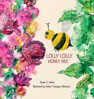 Lolly Lolly Honey Bee - Heins, Susan E