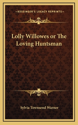 Lolly Willowes or The Loving Huntsman - Warner, Sylvia Townsend
