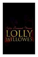 Lolly Willowes: The Power of Witchcraft in Every Woman (Feminist Classic)