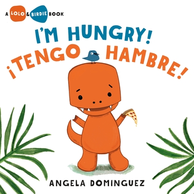 Lolo and Birdie: I'm Hungry! / Tengo Hambre! (Spanish Bilingual) - 