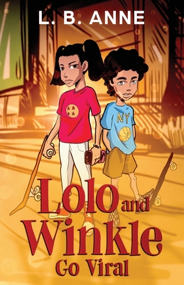 Lolo and Winkle Go Viral - Anne, L B