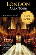 London Area Tour Guide Book (Waypoint Tours Full Color Series) - Tours, Waypoint