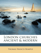 London Churches Ancient & Modern Volume 2