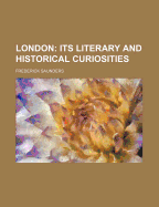 London: Its Literary and Historical Curiosities