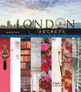 London Secrets: Style, Design, Glamour, Gardens