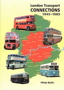 London Transport Connections 1945-1985 - Wallis, Philip