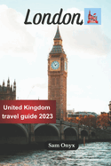 London, United Kingdom travel guide 2023