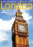 London: Where to Stay and What to Do 2003