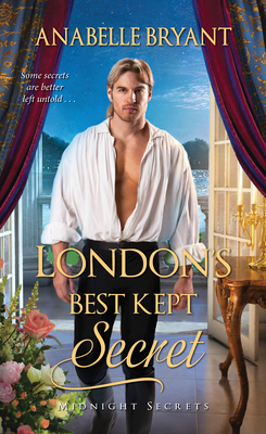 London's Best Kept Secret: A Scandalous Regency Romance - Bryant, Anabelle