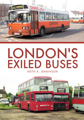 London's Exiled Buses - Jenkinson, Keith A