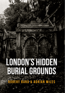 London's Hidden Burial Grounds