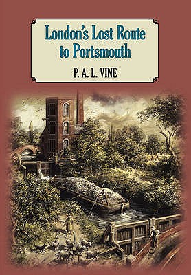 London's Lost Route to Portsmouth - Vine, P A L