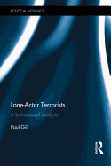Lone-Actor Terrorists: A behavioural analysis