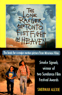 Lone Ranger and Tonto Fistfight in Heaven - Alexie, Sherman