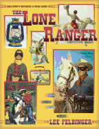 Lone Ranger Collectors Reference and Value Guide