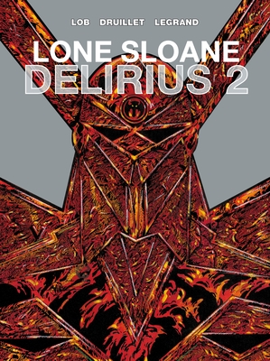 Lone Sloane: Delirius 2 - Lob, Jacques