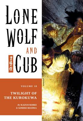 Lone Wolf and Cub Volume 18: Twilight of the Kurokuwa - 