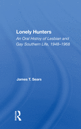 Lonely Hunters: An Oral History Of Lesbian And Gay Southern Life, 1948-1968