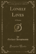 Lonely Lives: A Drama (Classic Reprint)