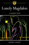 Lonely Magdalen: A Murder Story