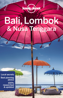 Lonely Planet Bali, Lombok & Nusa Tenggara - Lonely Planet, and Maxwell, Virginia, and Johanson, Mark