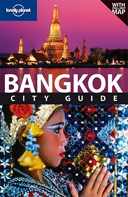 Lonely Planet Bangkok City Guide - Burke, Andrew, and Bush, Austin