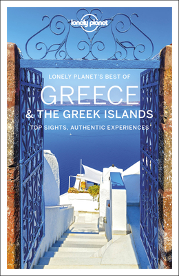 Lonely Planet Best of Greece & the Greek Islands - Lonely Planet, and Richmond, Simon, and Armstrong, Kate