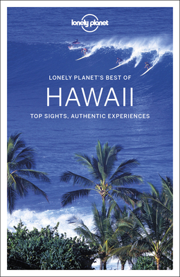 Lonely Planet Best of Hawaii - Lonely Planet, and Karlin, Adam, and Raub, Kevin