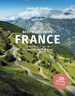 Lonely Planet Best Road Trips France - Waby, Tasmin, and Averbuck, Alexis, and Balsam, Joel