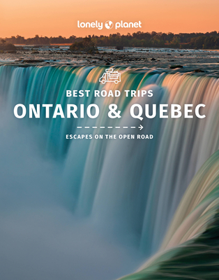 Lonely Planet Best Road Trips Ontario & Quebec 1 - Lonely Planet