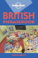 Lonely Planet British Phrasebook: With Two-Way Dictionary - Bartsch-Parker, Elizabeth, and Burger, Stephen, and O'Maolalaigh, Roibeard
