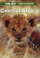 Lonely Planet Central Africa: A Travel Survival Kit