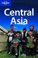 Lonely Planet Central Asia - Mayhew, Bradley, and Bloom, Greg, and Starnes, Dean