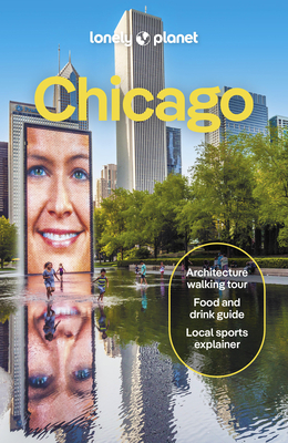 Lonely Planet Chicago - Lonely Planet, and Zimmerman, Karla, and Keith, Lauren