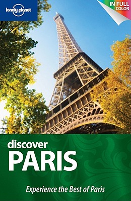 Lonely Planet Discover Paris - Sieg, Caroline, and Fallon, Steve, and Le Nevez, Catherine