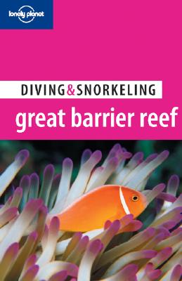 Lonely Planet Diving & Snorkeling Great Barrier Reef - Zell, Len