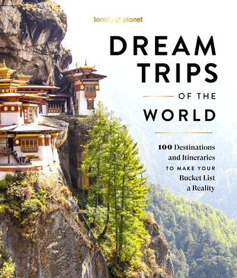 Lonely Planet Dream Trips of the World - Lonely Planet