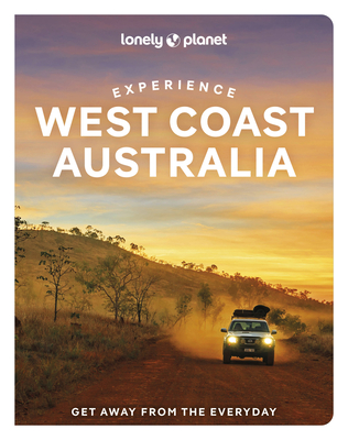Lonely Planet Experience West Coast Australia - Lonely Planet, and Bainger, Fleur, and Ham, Anthony