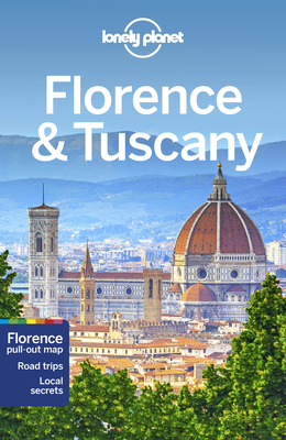 Lonely Planet Florence & Tuscany - Lonely Planet, and Williams, Nicola, and Maxwell, Virginia