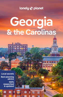 Lonely Planet Georgia & the Carolinas - Lonely Planet, and Balfour, Amy C, and Bremner, Jade