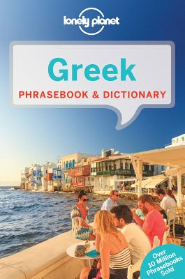 Lonely Planet Greek Phrasebook & Dictionary - Lonely Planet, and Spilias, Thanasis