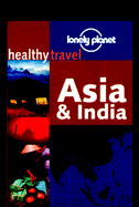 Lonely Planet Healthy Travel - Asia & India
