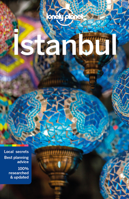 Lonely Planet Istanbul - Lonely Planet, and Maxwell, Virginia, and Bainbridge, James