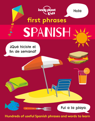 Lonely Planet Kids First Phrases - Spanish 1 - Kids, Lonely Planet, and Mansfield, Andy (Illustrator)