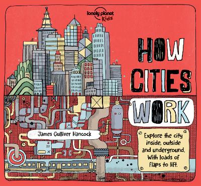 Lonely Planet Kids How Cities Work - Lonely Planet Kids, and Feroze, Jen