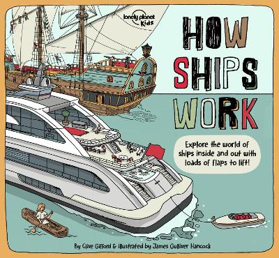 Lonely Planet Kids How Ships Work - Lonely Planet Kids, and Gifford, Clive