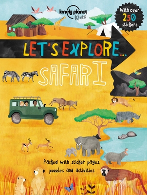 Lonely Planet Kids Let's Explore... Safari - Lonely Planet Kids, and Webb, Christina